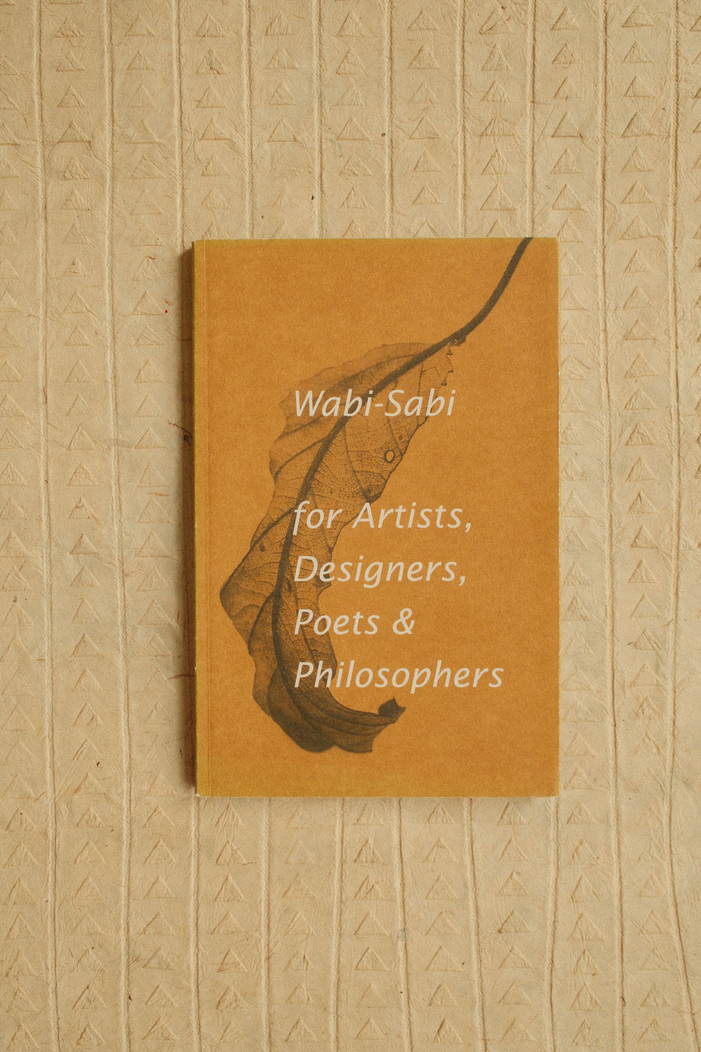 Wabi-Sabi for Artists, Designers, Poets & Philosophers by Leonard Koren