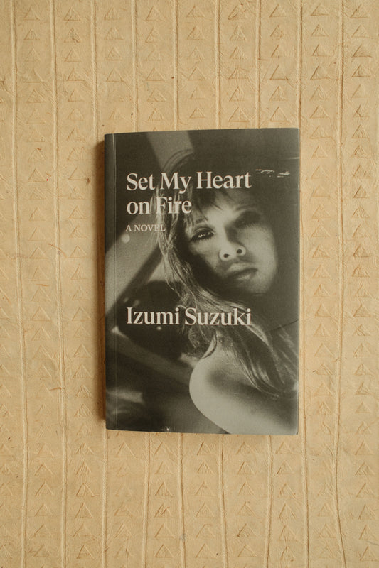 Set My Heart on Fire by Izumi Suzuki